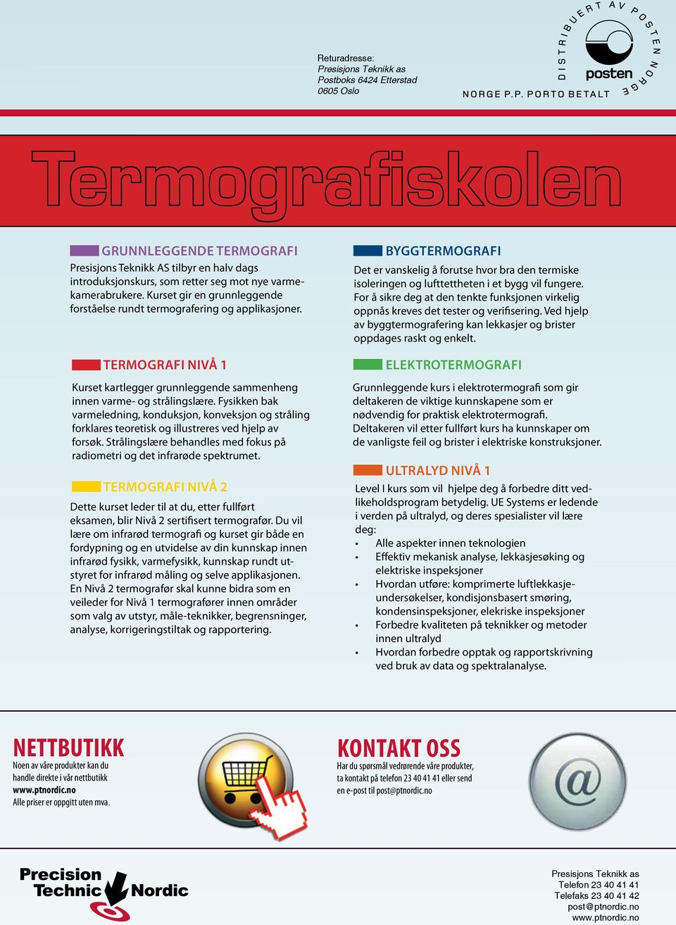 Fysikken bak varmeledning, konduksjon, konveksjon og stråling forklares teoretisk og illustreres ved hjelp av forsøk. Strålingslære behandles med fokus på radiometri og det infrarøde spektrumet.