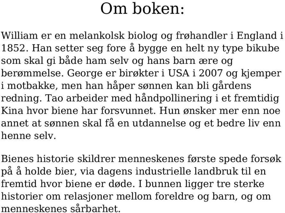 George er birøkter i USA i 2007 og kjemper i motbakke, men han håper sønnen kan bli gårdens redning.