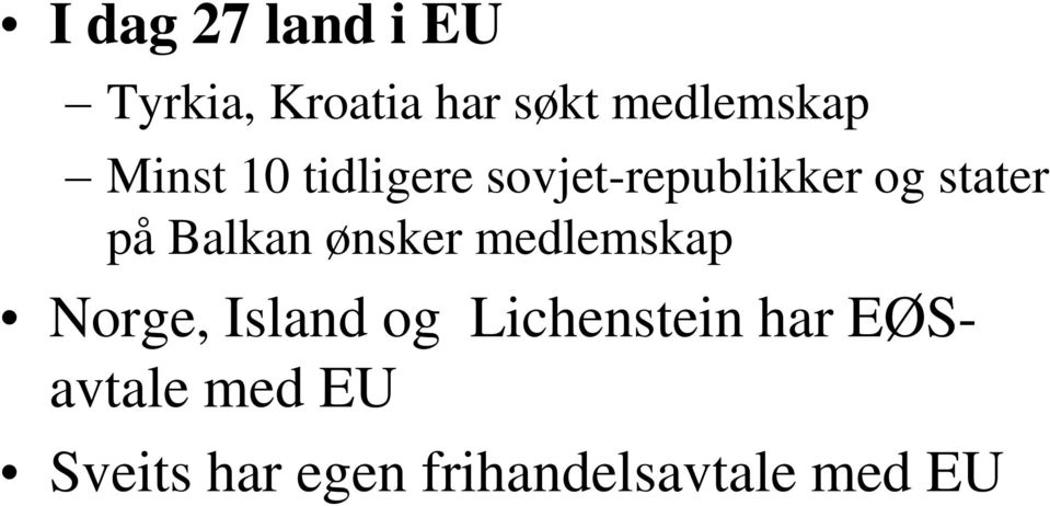 Balkan ønsker medlemskap Norge, Island og Lichenstein