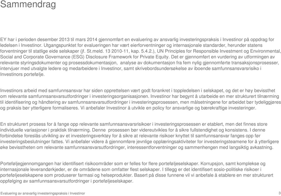 10-11, kap. 5.4.2.), UN Principles for Responsible Investment og Environmental, Social and Corporate Governance (ESG) Disclosure Framework for Private Equity.