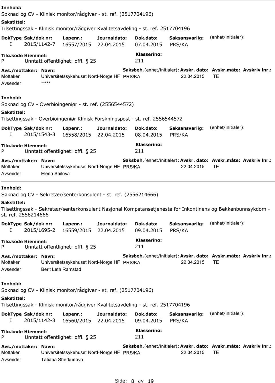 : Mottaker niversitetssykehuset Nord-Norge HF TE Elena Shilova Søknad og CV - Sekretær/senterkonsulent - st. ref.