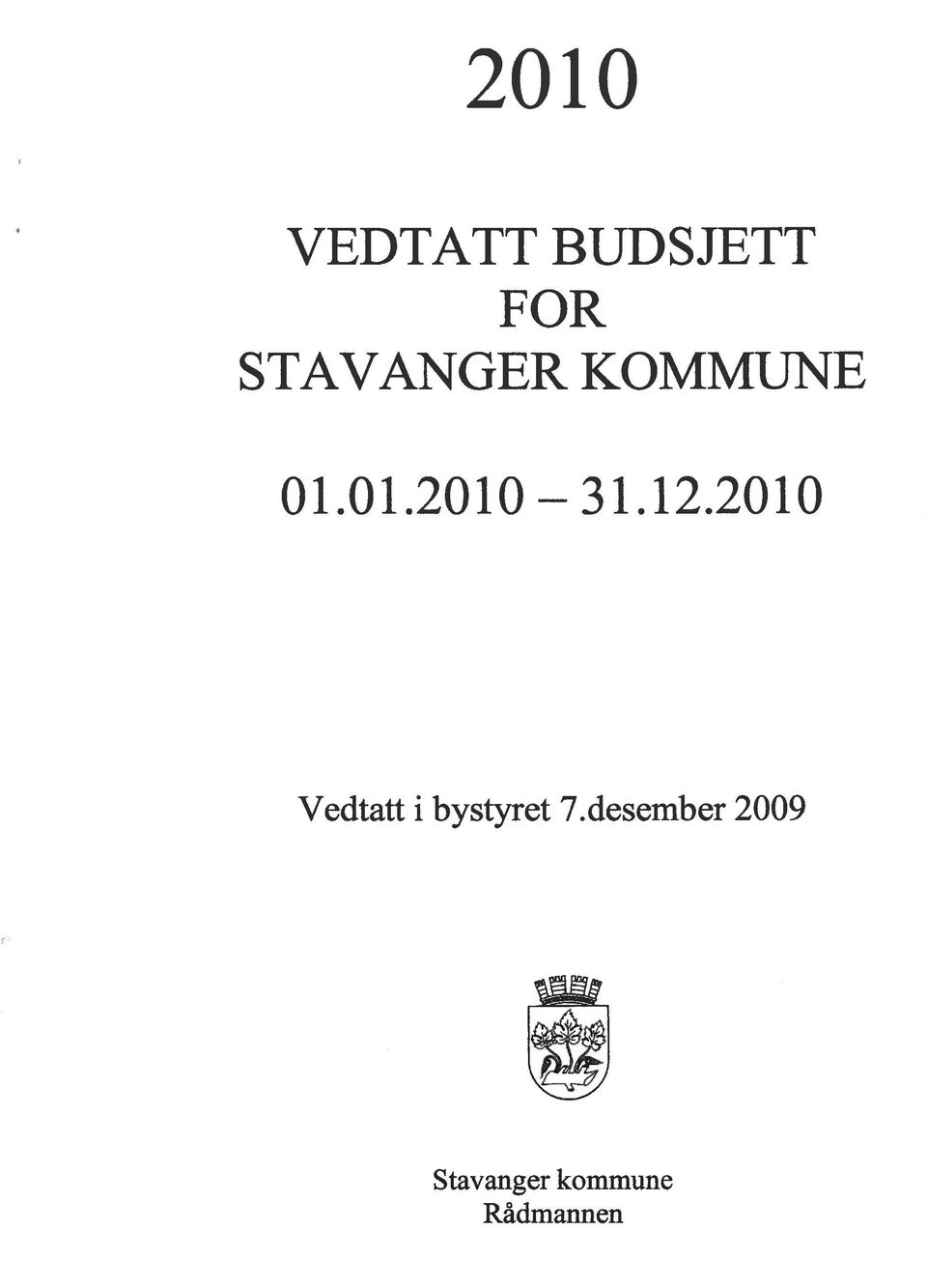 12.2010 Vedtatt i bystyret 7.