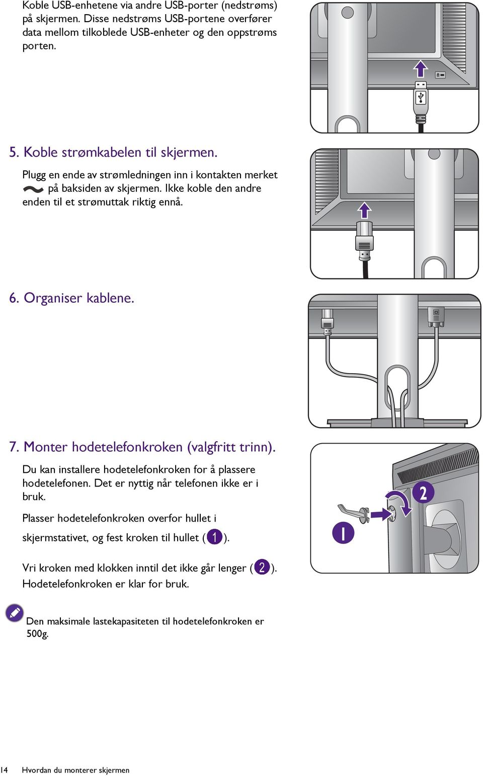 Monter hodetelefonkroken (valgfritt trinn). Du kan installere hodetelefonkroken for å plassere hodetelefonen. Det er nyttig når telefonen ikke er i bruk.