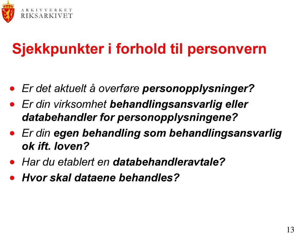 Er din virksomhet behandlingsansvarlig eller databehandler for