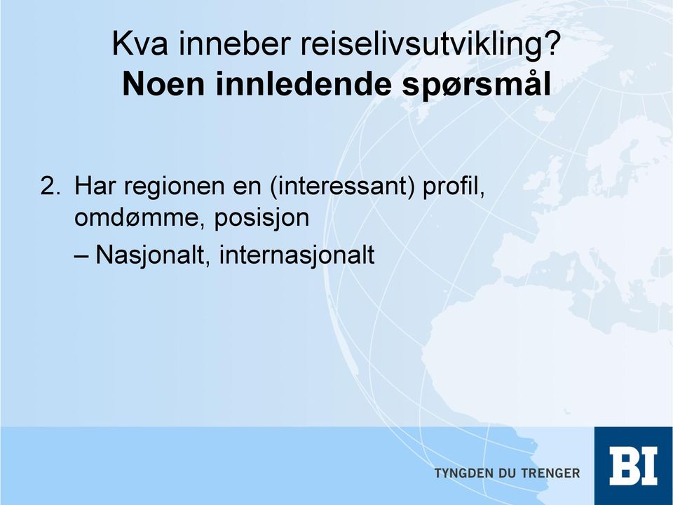 Har regionen en (interessant)