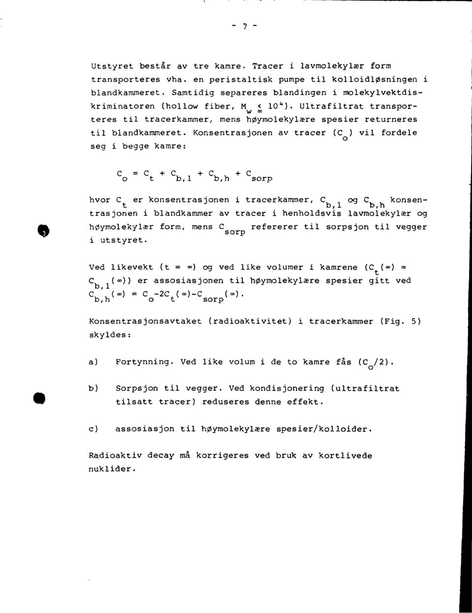 til tracerkammer, Konsentrasjonen mens høymolekylære av tracer spesier (C ) vil returneres fordele til blandkammeret.