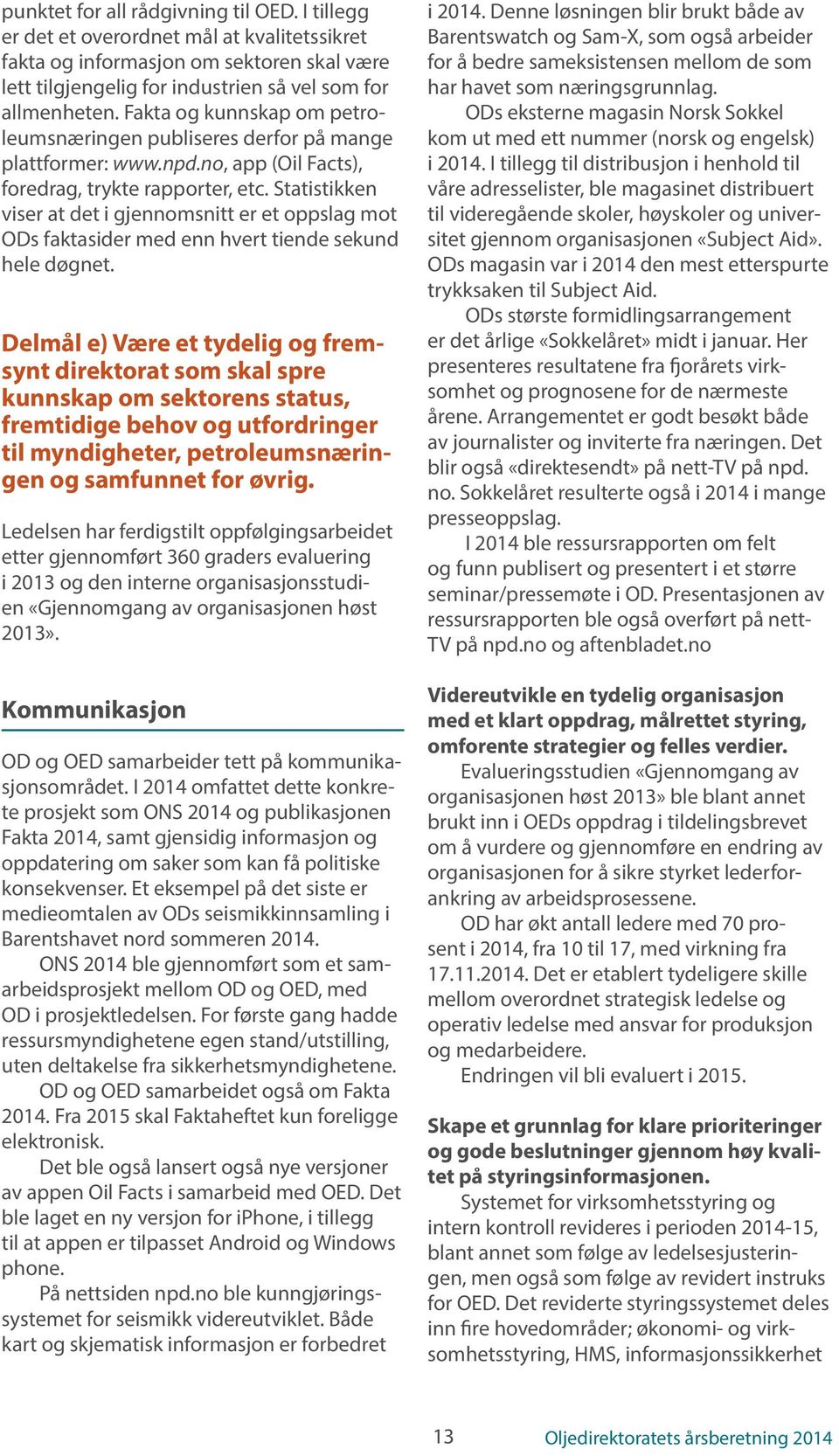 Statistikken viser at det i gjennomsnitt er et oppslag mot ODs faktasider med enn hvert tiende sekund hele døgnet.