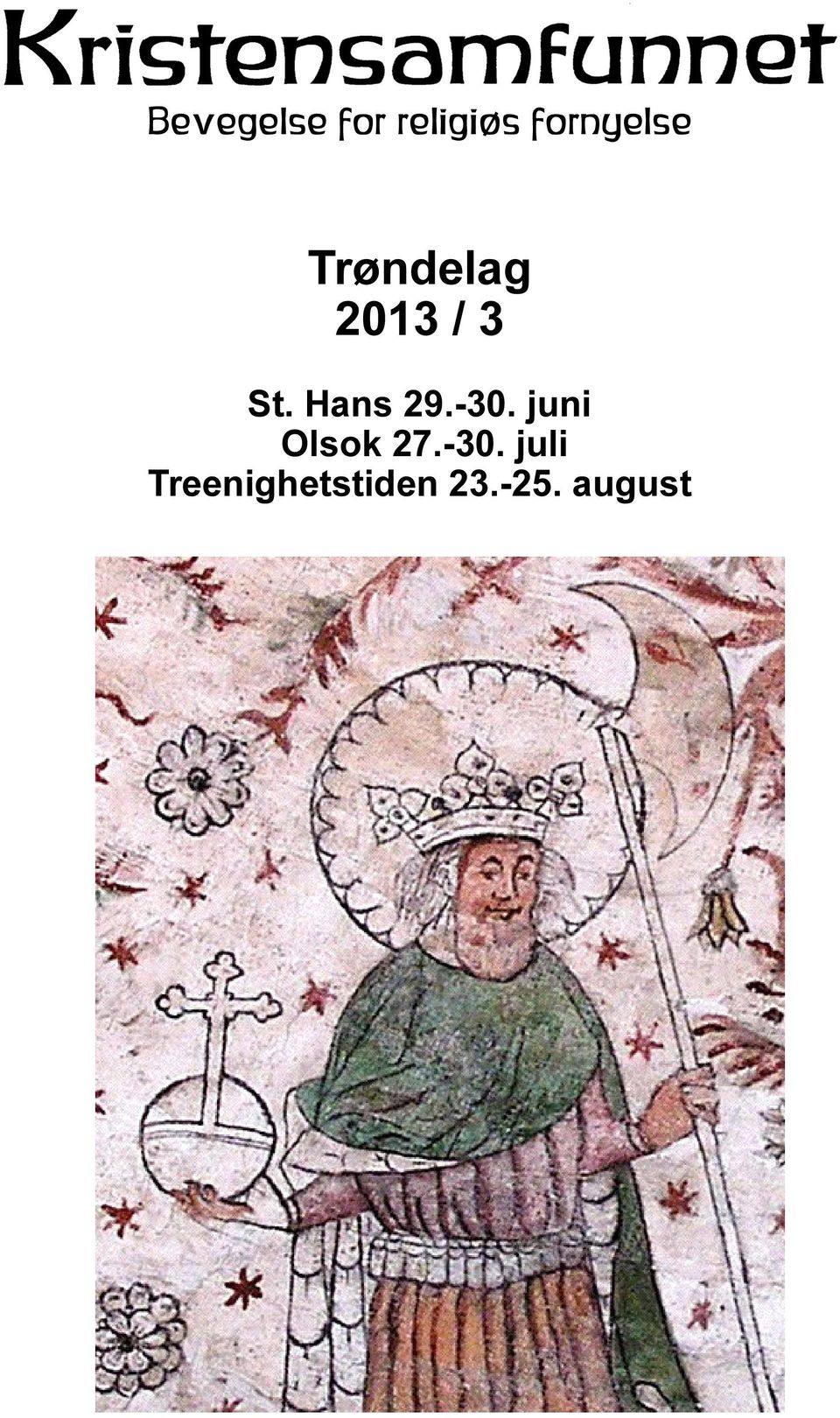 St. Hans 29.-30. juni Olsok 27.