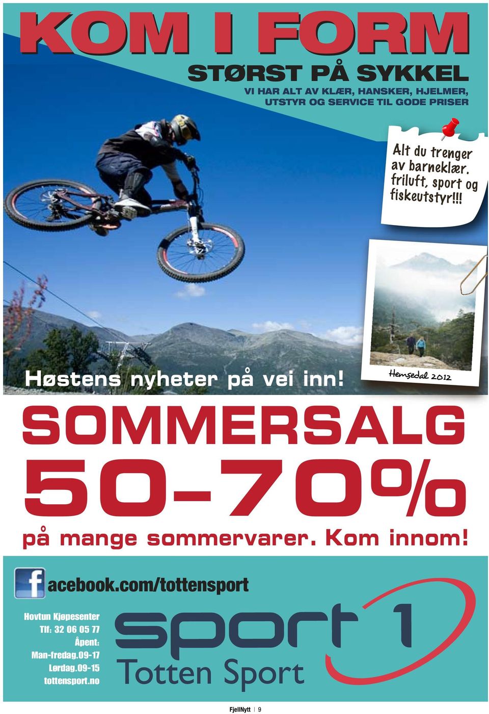 Hemsedal 2012 SOMMERSALG 50 70% på mange sommervarer. Kom innom! acebook.