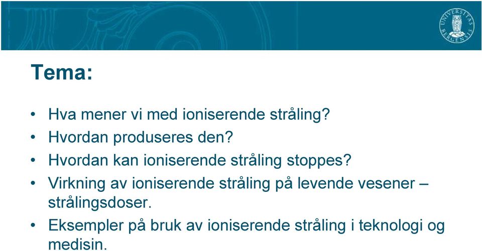 Hvordan kan ioniserende stråling stoppes?