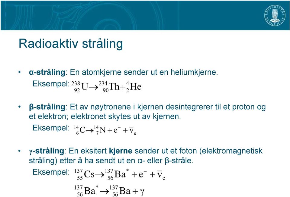 elektronet skytes ut av kjernen.