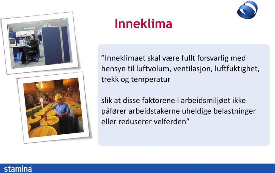 temperatur slik at disse faktorene i arbeidsmiljøet ikke