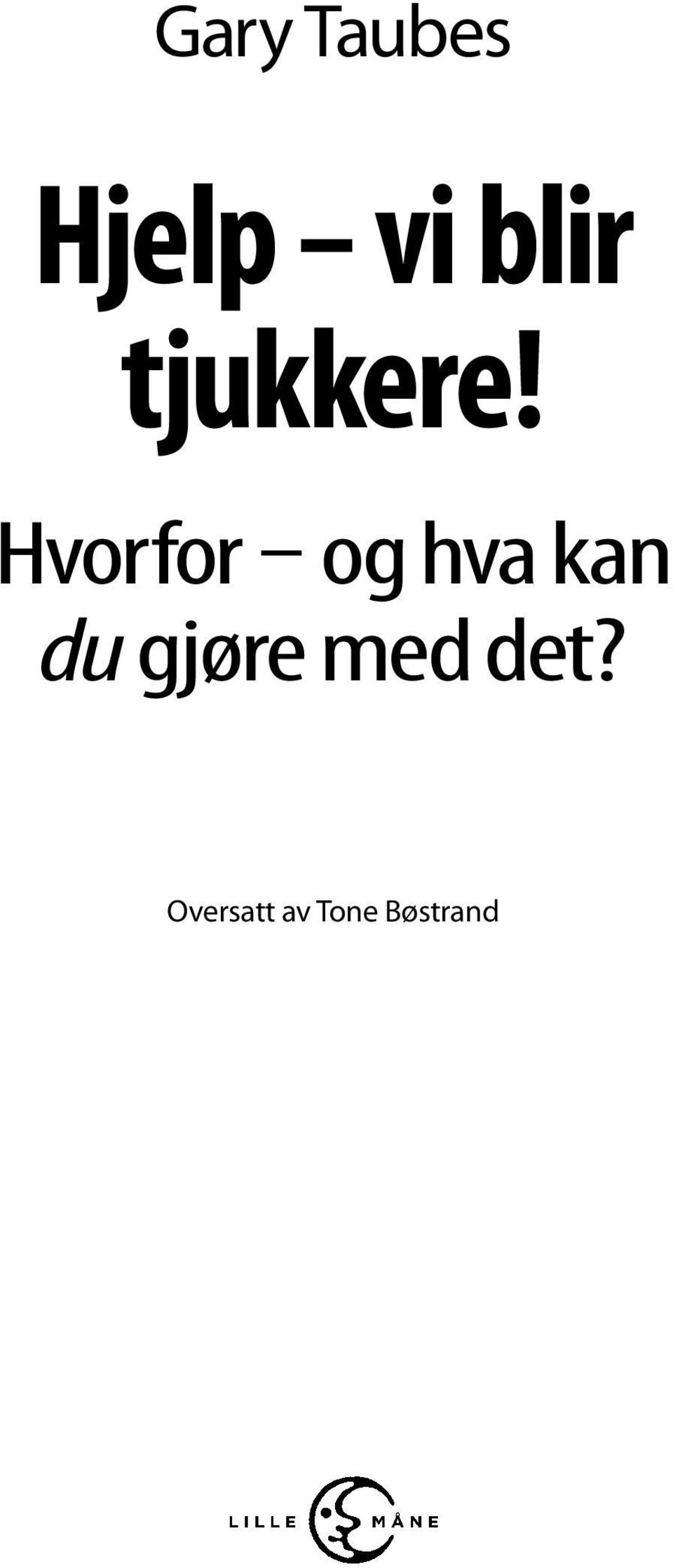 Hvorfor og hva kan du