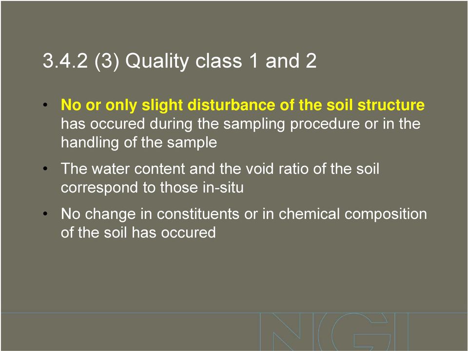 the sample The water content and the void ratio of the soil correspond to