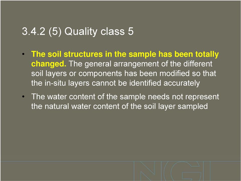 The general arrangement of the different soil layers or components has been modified