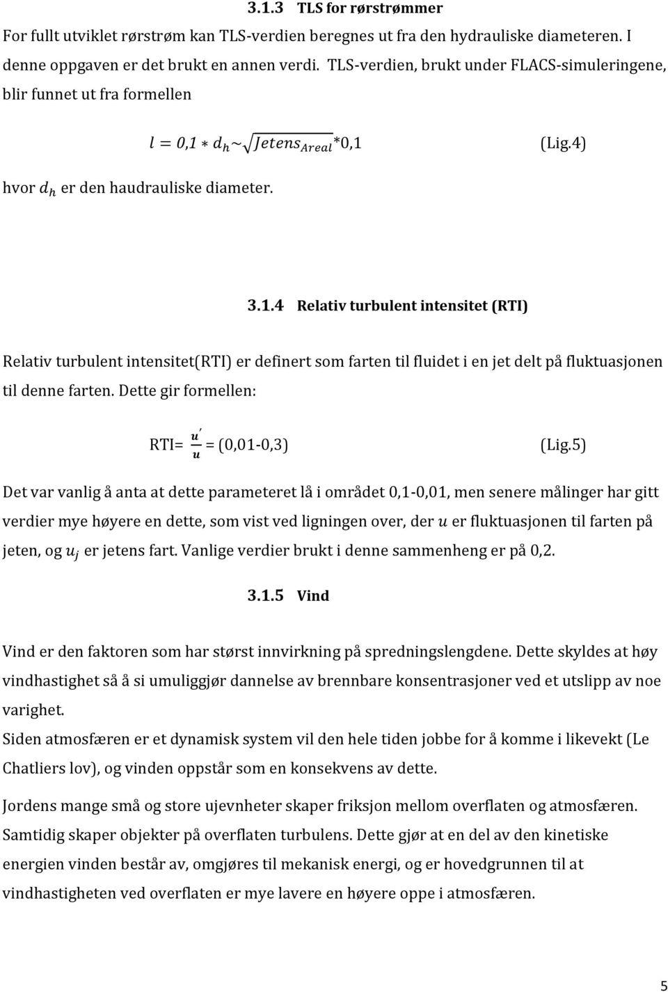 (Lig.4) hvor er den haudrauliske diameter. 3.1.