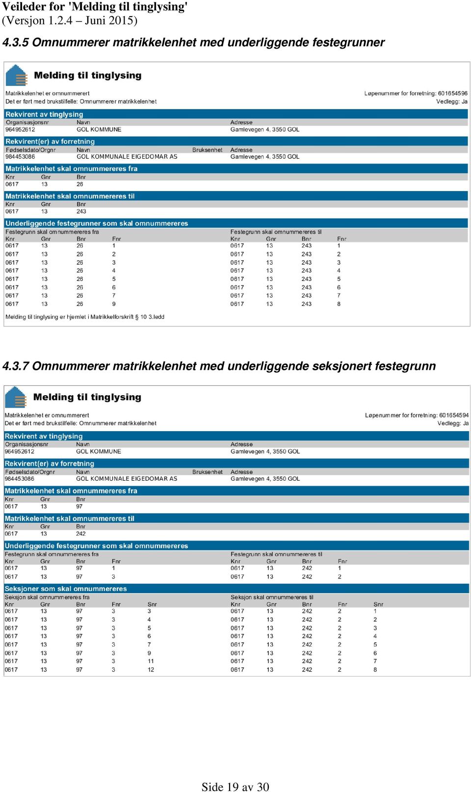 7 Omnummerer matrikkelenhet med