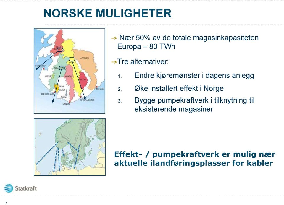 Øke installert effekt i Norge 3.