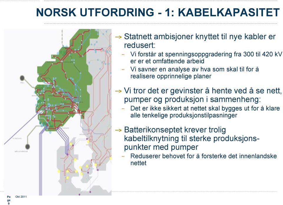 nett, pumper og produksjon i sammenheng: Det er ikke sikkert at nettet skal bygges ut for å klare alle tenkelige produksjonstilpasninger