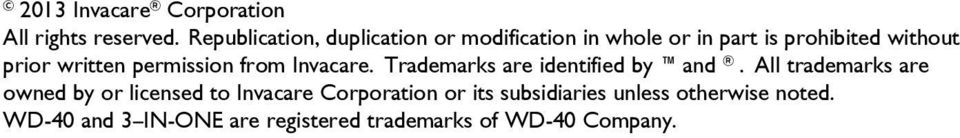 written permission from Invacare. Trademarks are identified by and.