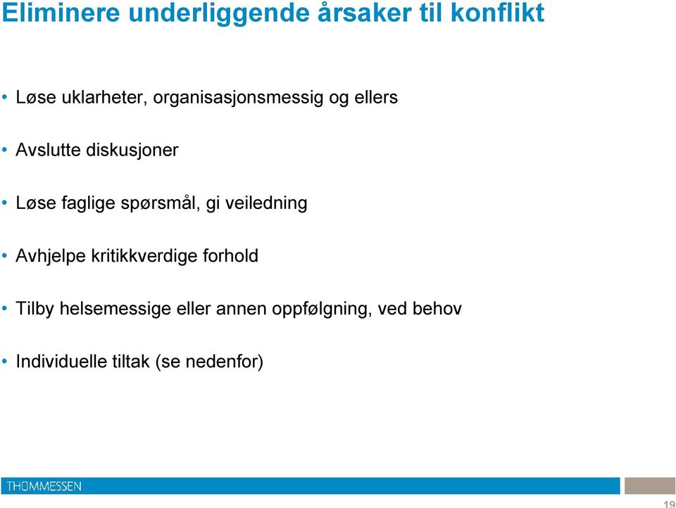 spørsmål, gi veiledning Avhjelpe kritikkverdige forhold Tilby