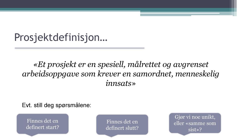 innsats» Evt. still deg spørsmålene: Finnes det en definert start?