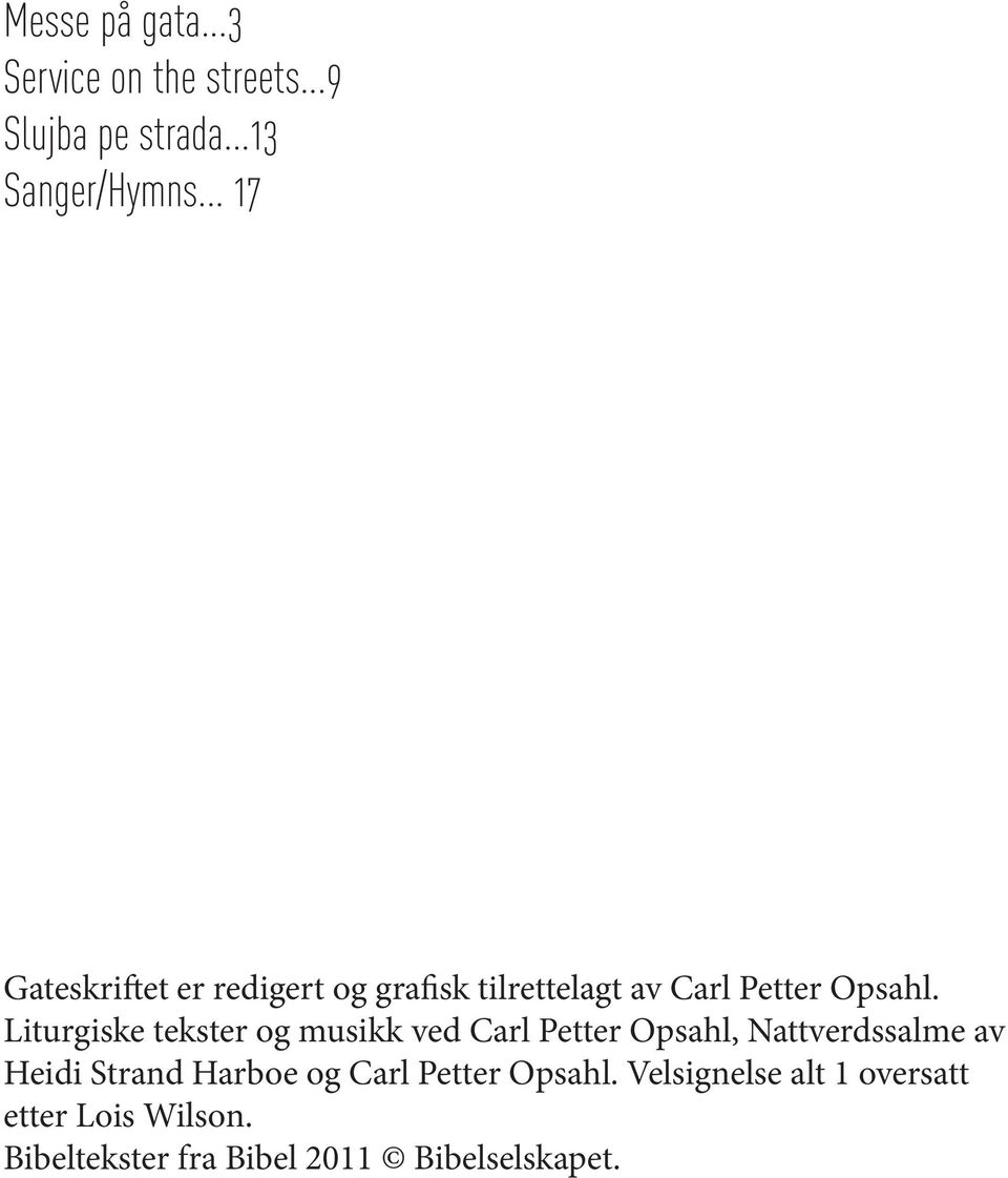 Liturgiske tekster og musikk ved Carl Petter Opsahl, Nattverdssalme av Heidi Strand Harboe