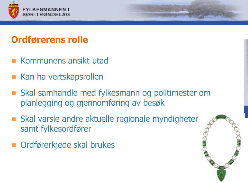 politimester om planlegging og gjennomføring av besøk Skal