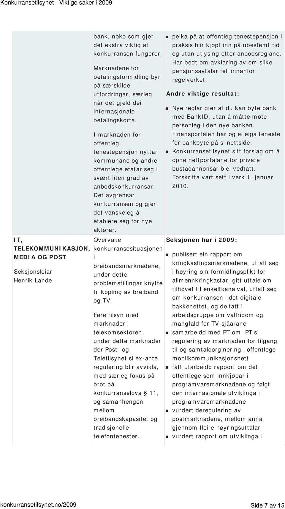 Har bedt om avklaring av om slike pensjonsavtalar fell innanfor regelverket.