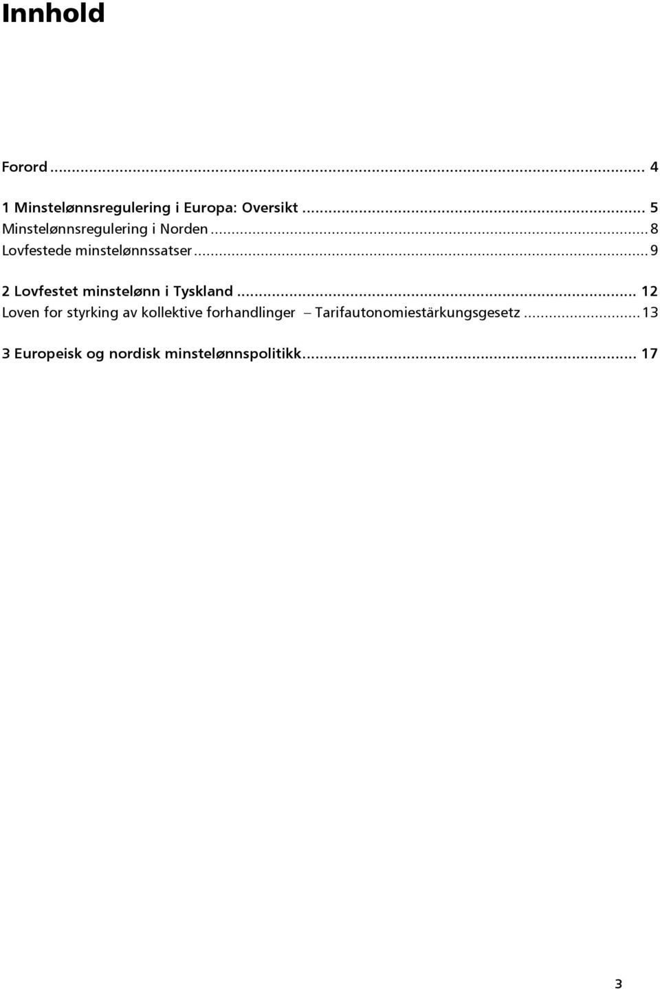 .. 9 2 Lovfestet minstelønn i Tyskland.