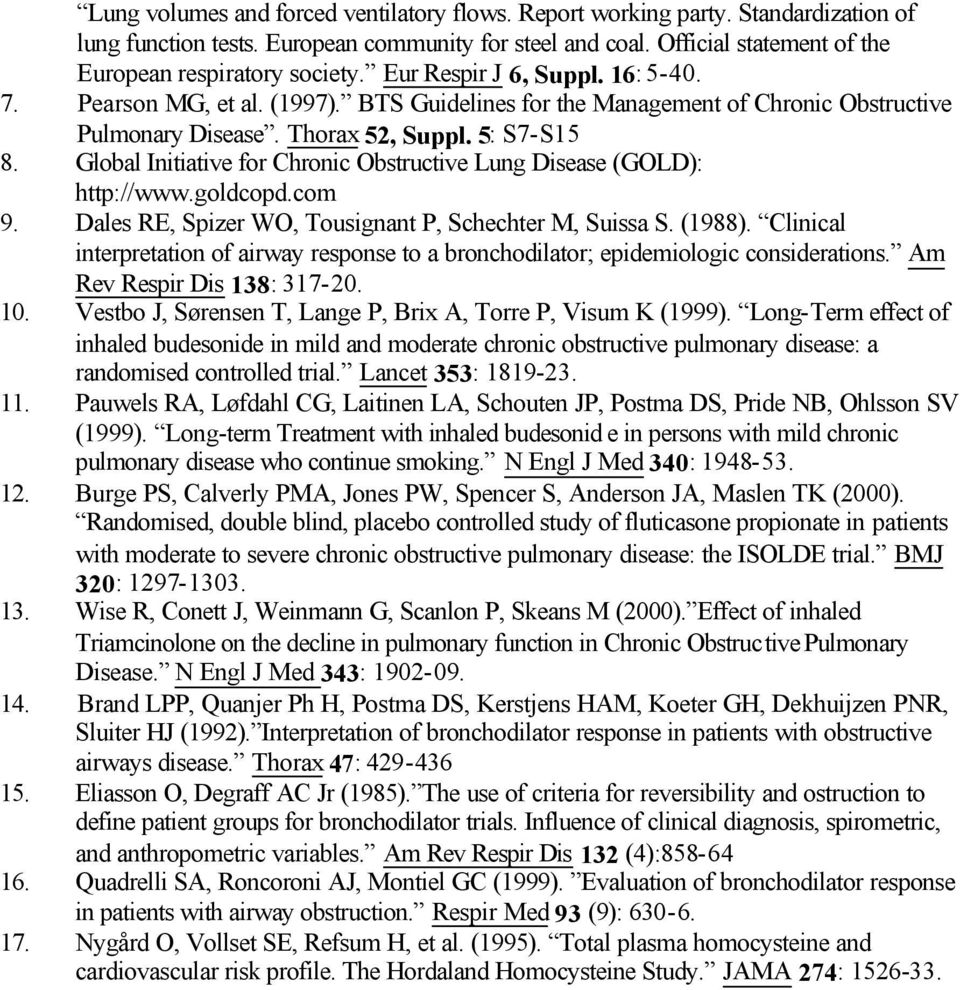 Global Initiative for Chronic Obstructive Lung Disease (GOLD): http://www.goldcopd.com 9. Dales RE, Spizer WO, Tousignant P, Schechter M, Suissa S. (1988).