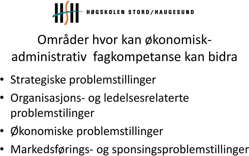 og ledelsesrelaterte problemstilinger Økonomiske