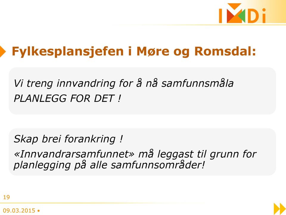 Skap brei forankring!