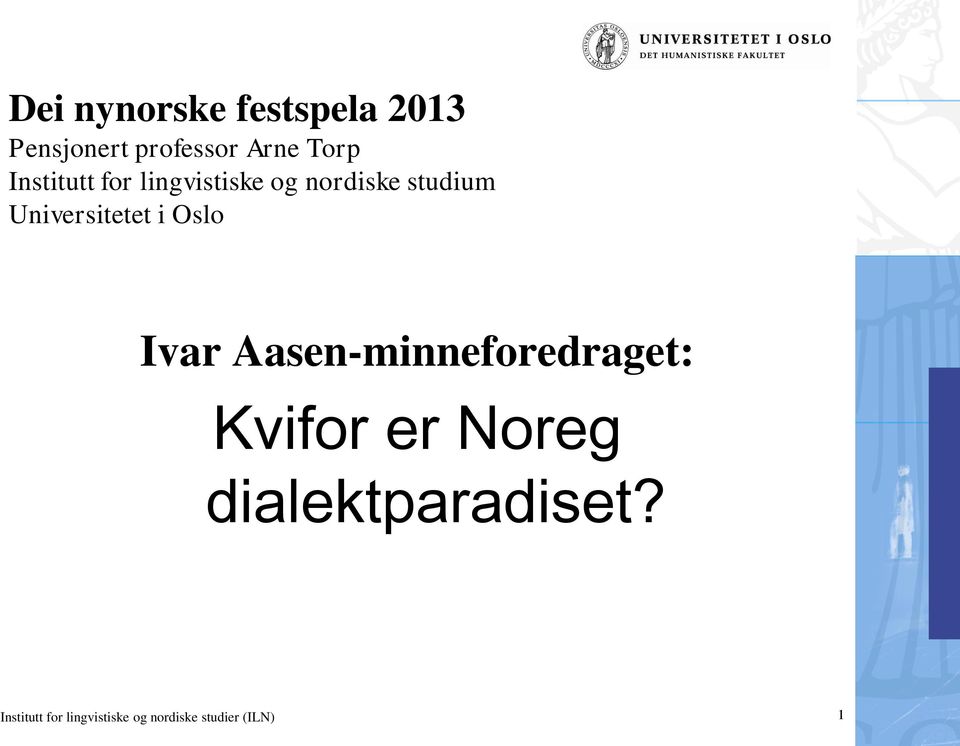 i Oslo Ivar Aasen-minneforedraget: Kvifor er Noreg