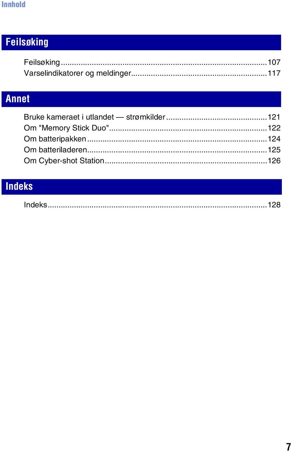 ..117 Annet Bruke kameraet i utlandet strømkilder.