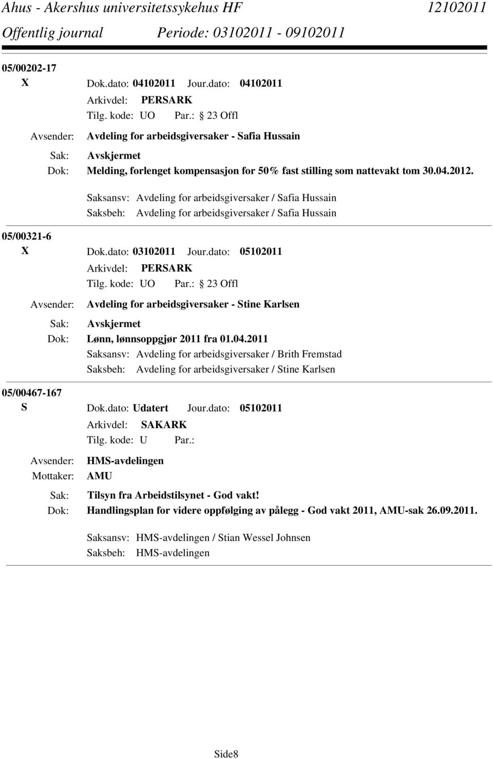 dato: 05102011 Avdeling for arbeidsgiversaker - Stine Karlsen Lønn, lønnsoppgjør 2011 fra 01.04.