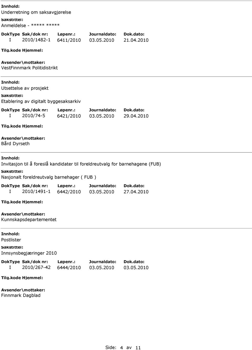 2010 Bård Dyrseth nvitasjon til å foreslå kandidater til foreldreutvalg for barnehagene (FB) Nasjonalt foreldreutvalg