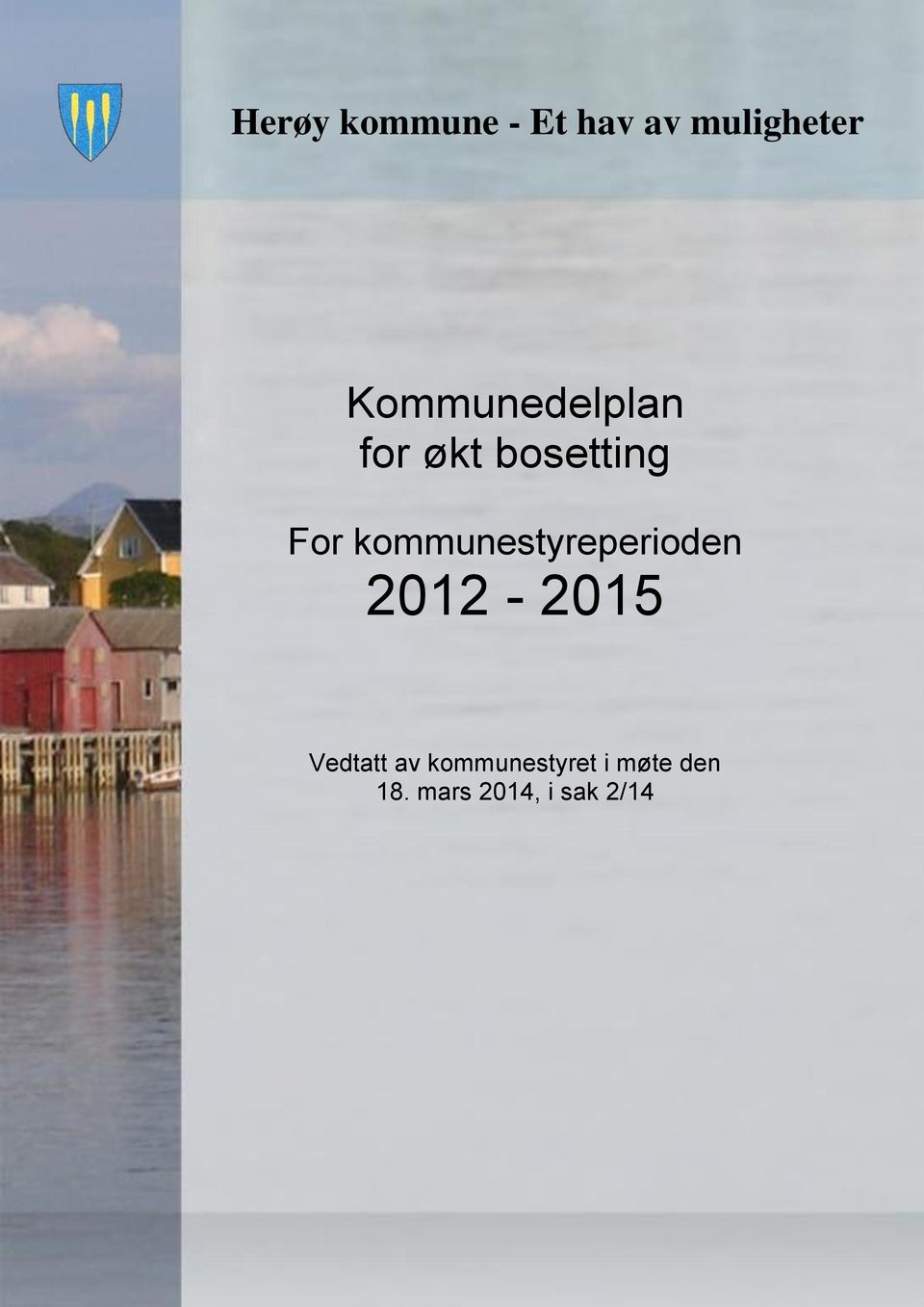 kommunestyreperioden 2012-2015 Vedtatt av