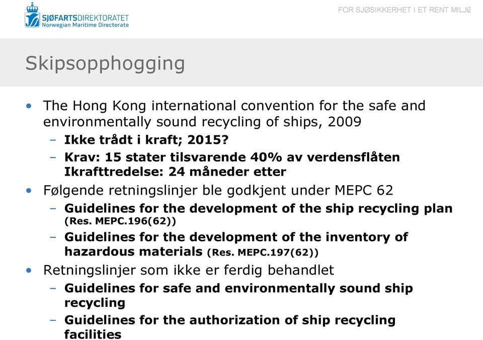 development of the ship recycling plan (Res. MEPC.