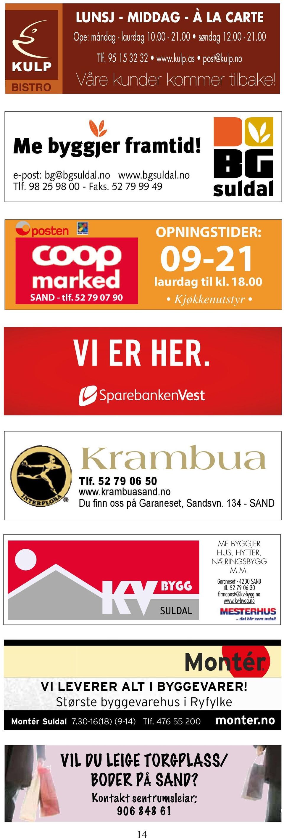 Bred erfaring med bryllup Våre kunder er våre beste referanser Velkommen! Krambua Tlf. 52 79 06 50 www.krambuasand.no Du finn oss på Garaneset, Sandsvn.