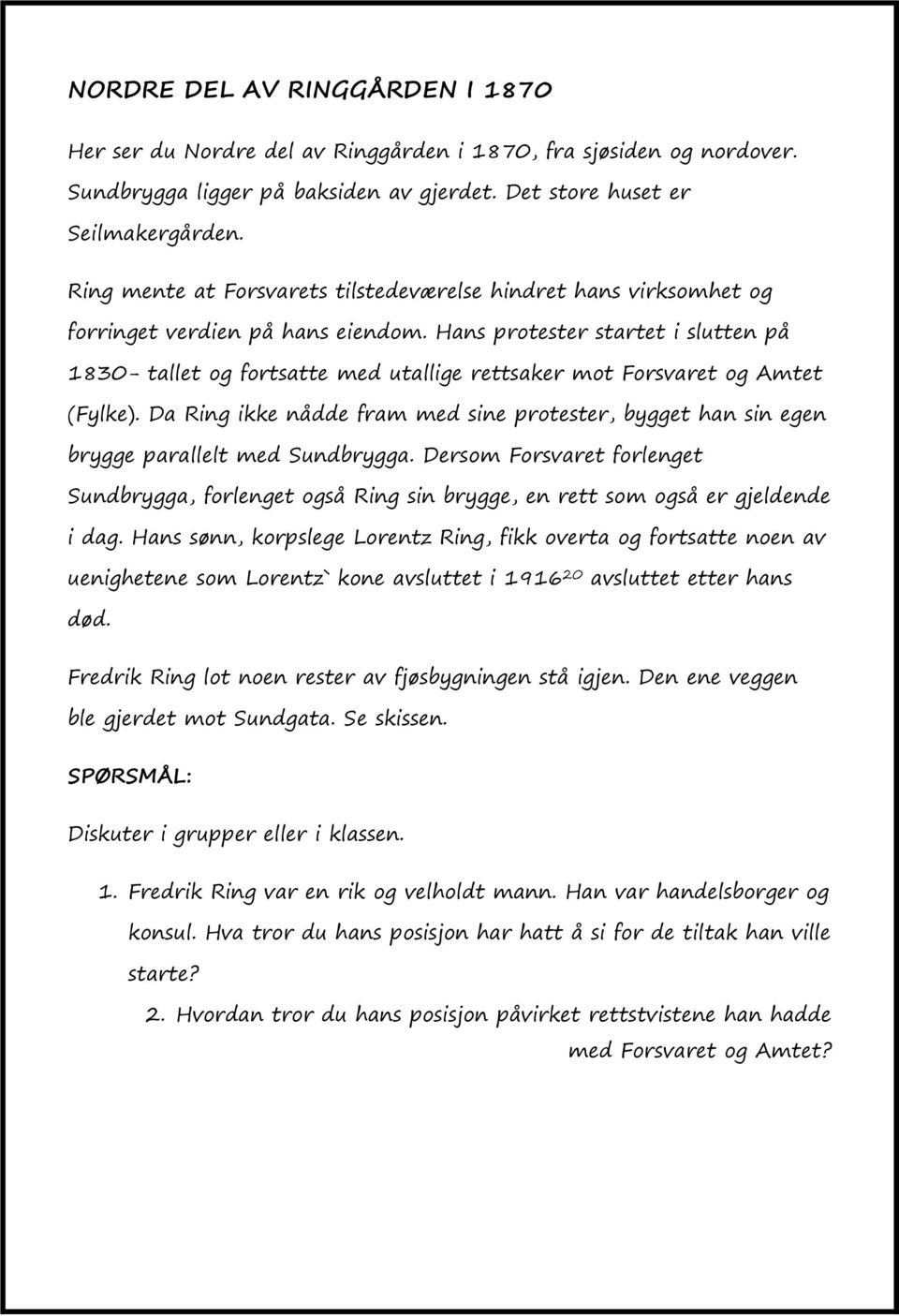 Hans protester startet i slutten på 1830- tallet og fortsatte med utallige rettsaker mot Forsvaret og Amtet (Fylke).