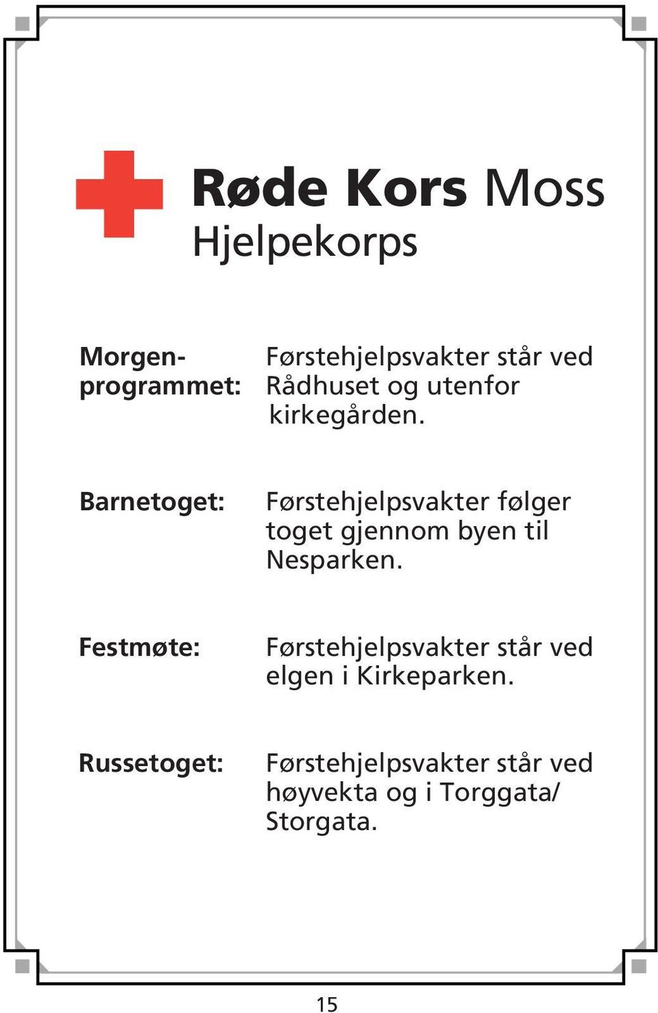 Barnetoget: Førstehjelpsvakter følger toget gjennom byen til Nesparken.