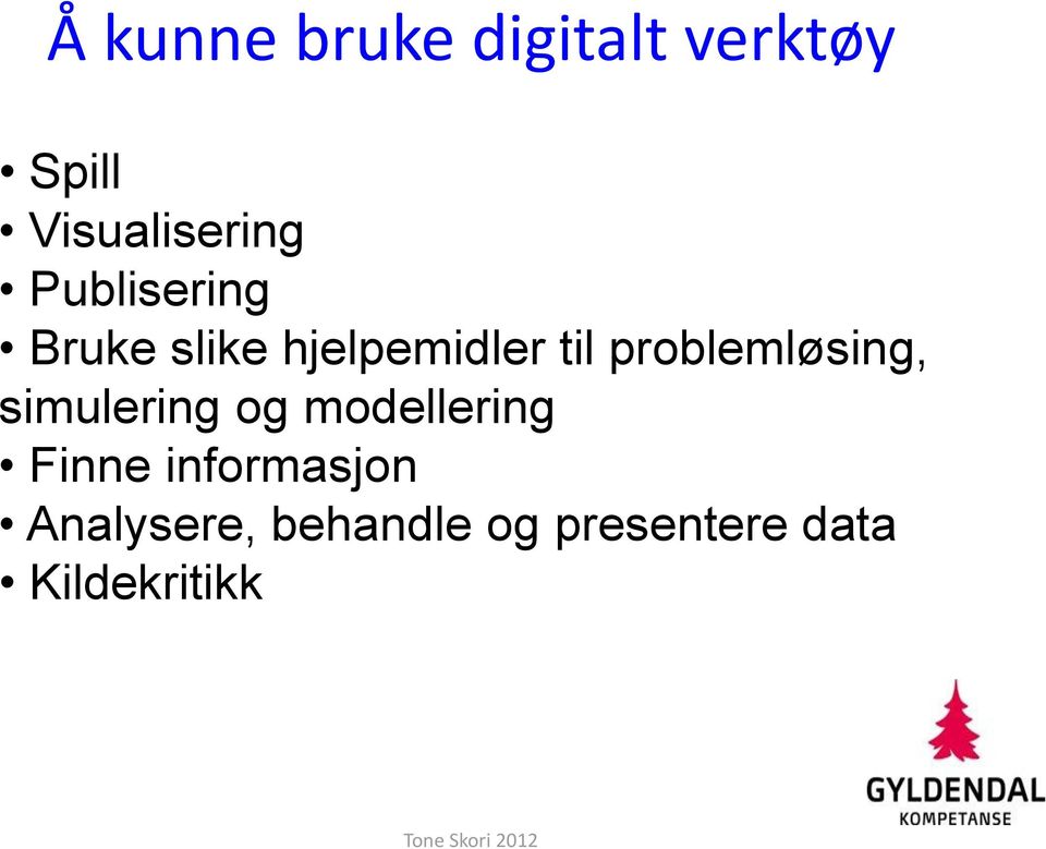 problemløsing, simulering og modellering Finne