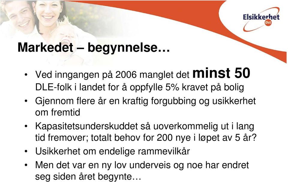 Kapasitetsunderskuddet så uoverkommelig ut i lang tid fremover; totalt behov for 200 nye i løpet