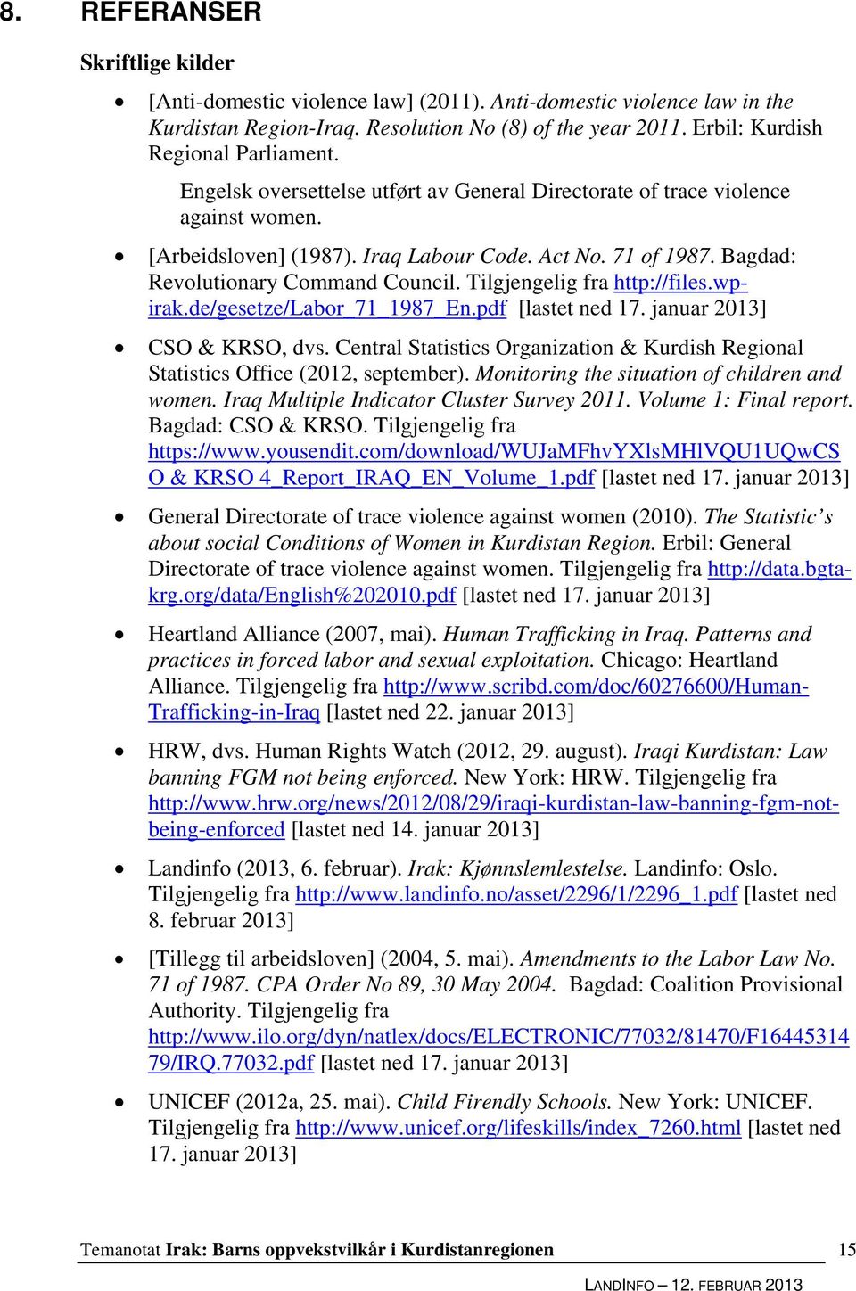 Tilgjengelig fra http://files.wpirak.de/gesetze/labor_71_1987_en.pdf [lastet ned 17. januar 2013] CSO & KRSO, dvs.