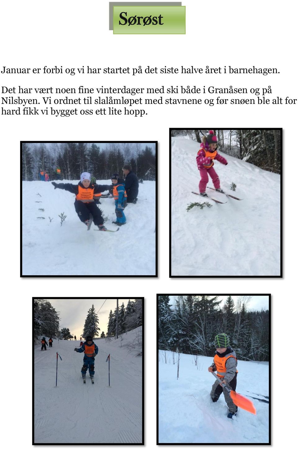 Det har vært noen fine vinterdager med ski både i Granåsen og