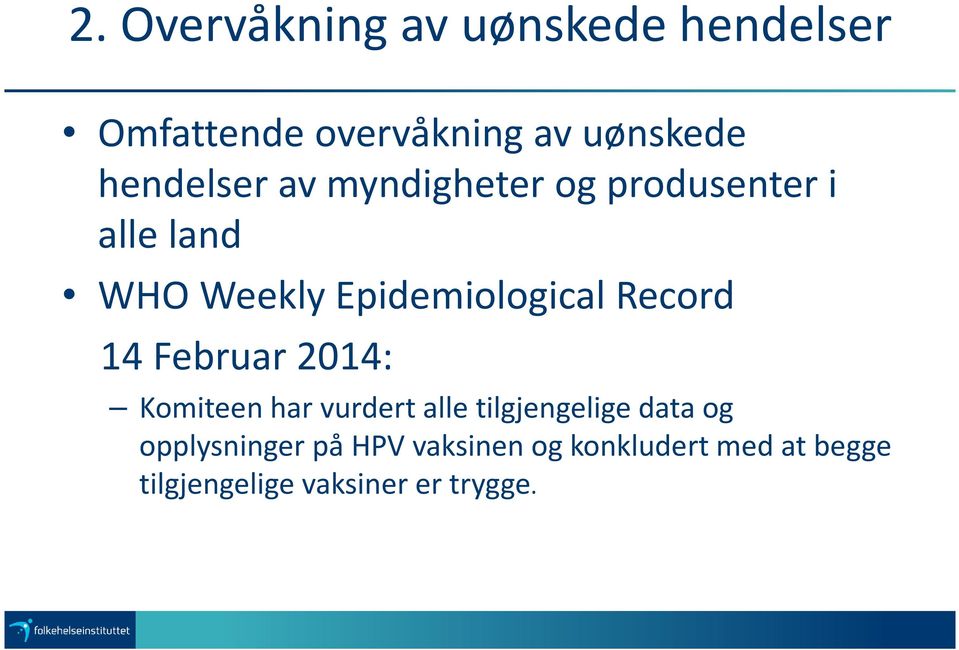 Epidemiological Record 14 Februar 2014: Komiteen har vurdert alle