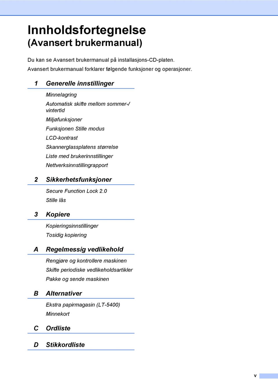 brukerinnstillinger Nettverksinnstillingrapport 2 Sikkerhetsfunksjoner Secure Function Lock 2.