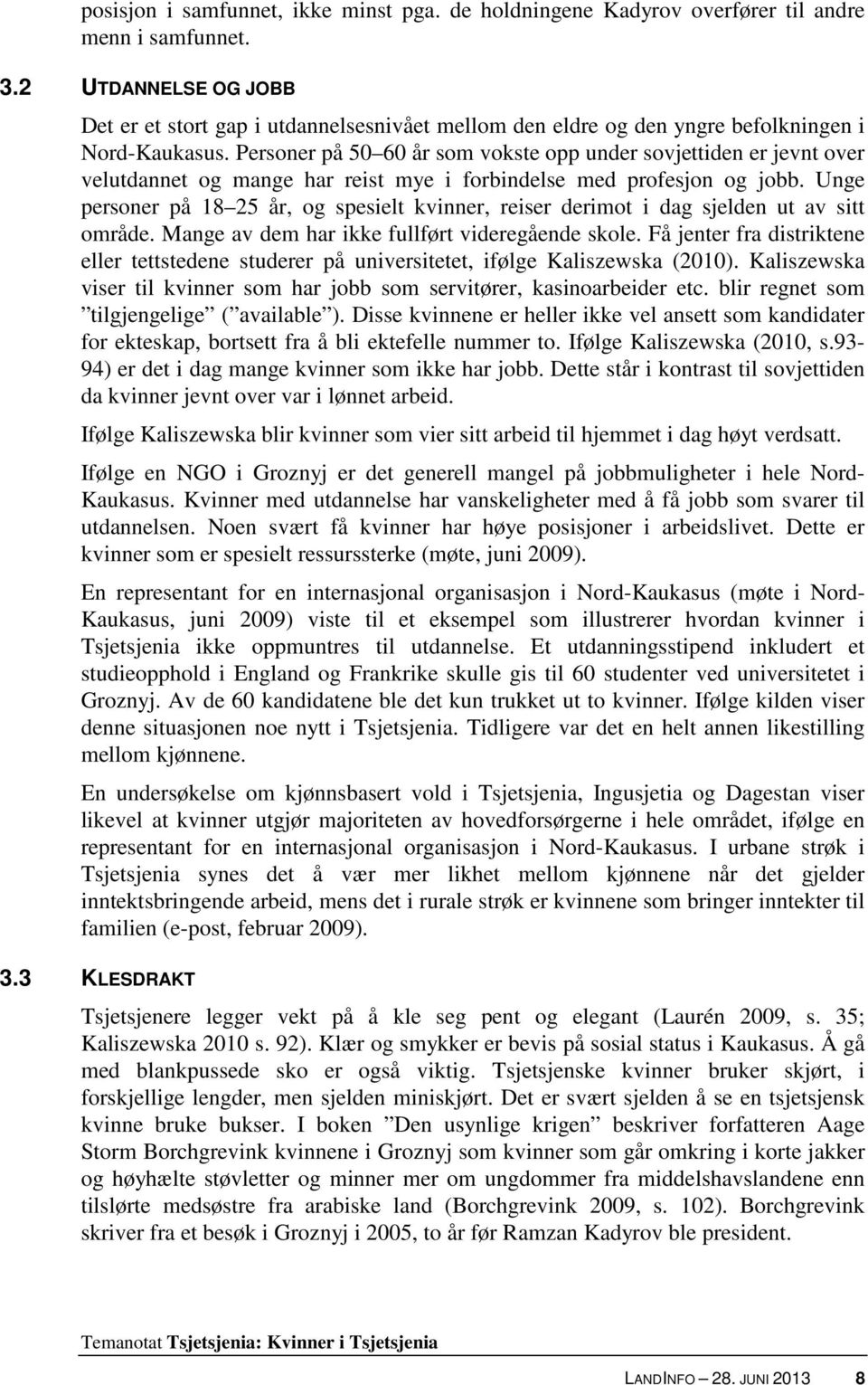 Personer på 50 60 år som vokste opp under sovjettiden er jevnt over velutdannet og mange har reist mye i forbindelse med profesjon og jobb.