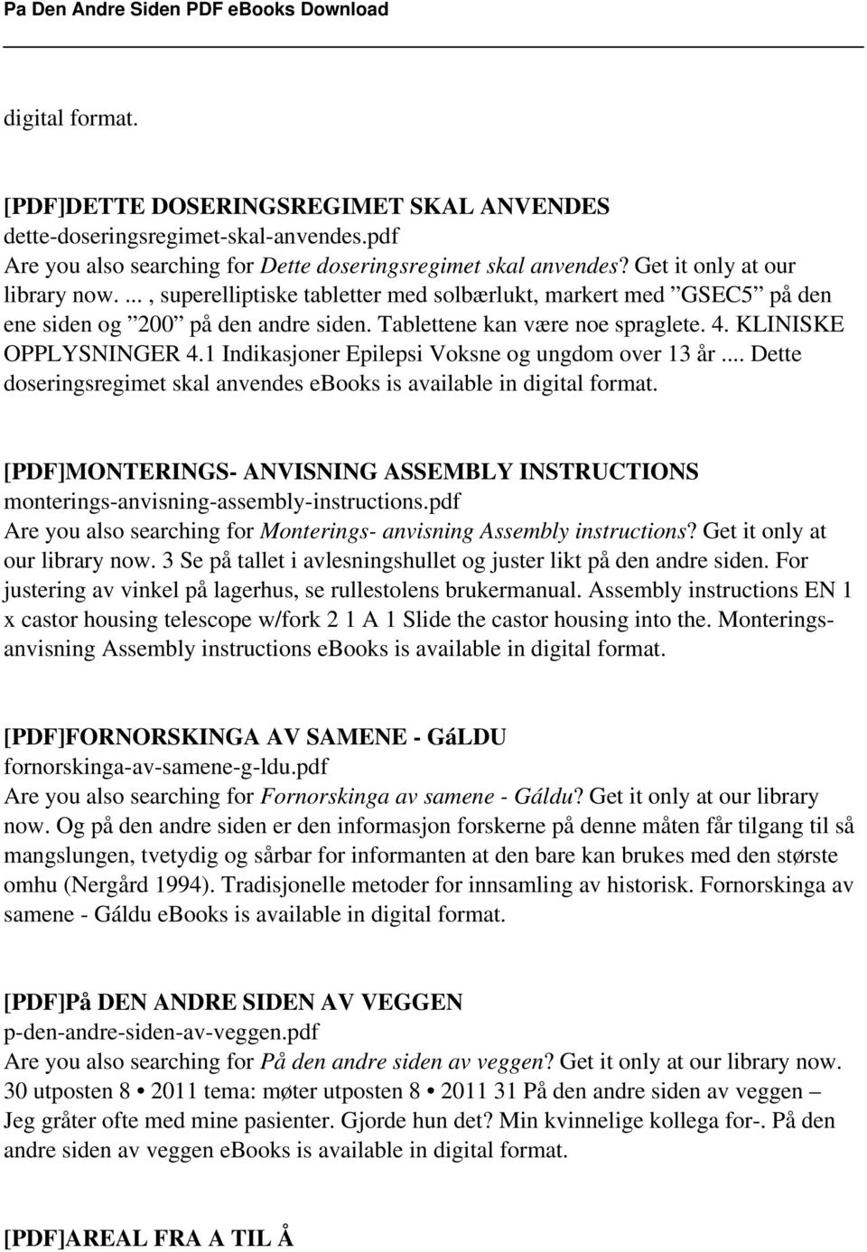 1 Indikasjoner Epilepsi Voksne og ungdom over 13 år... Dette doseringsregimet skal anvendes ebooks is [PDF]MONTERINGS- ANVISNING ASSEMBLY INSTRUCTIONS monterings-anvisning-assembly-instructions.